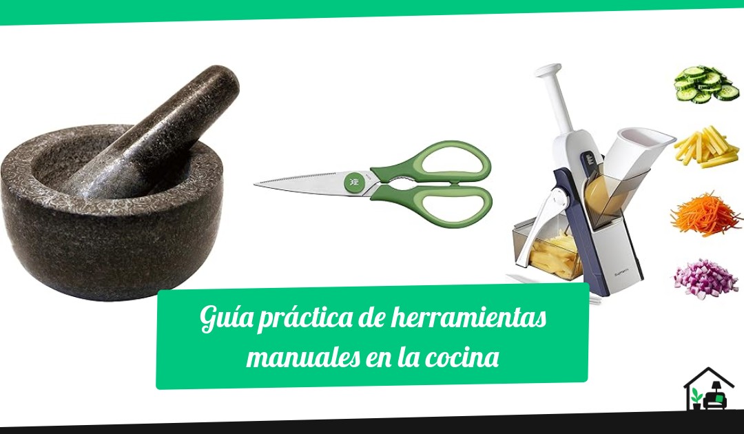 Guía práctica de herramientas manuales en la cocina