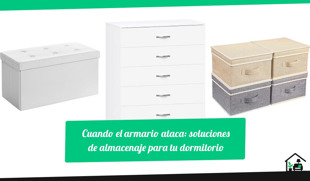 Cuando el armario ataca: soluciones de almacenaje para tu dormitorio
