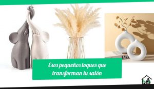 Esos pequeños toques que transforman tu salón
