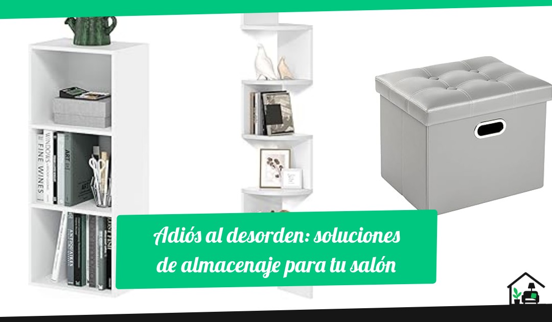 Adiós al desorden: soluciones de almacenaje para tu salón