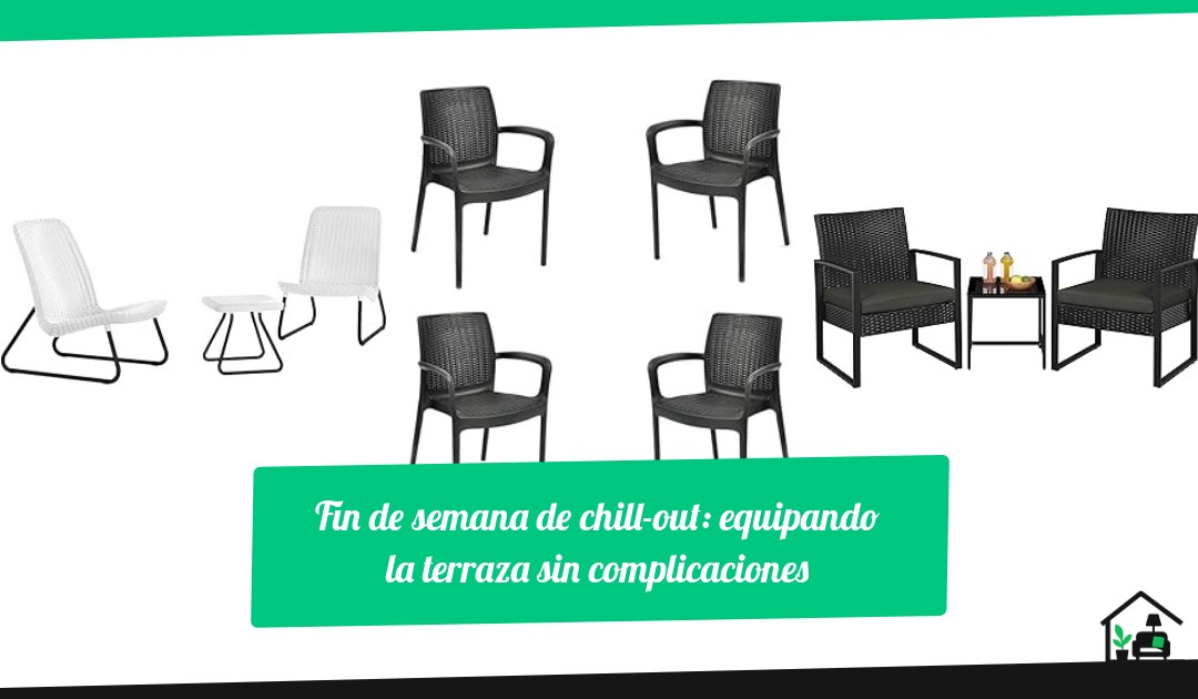 Fin de semana de chill-out: equipando la terraza sin complicaciones